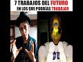7 TRABAJOS DEL FUTURO