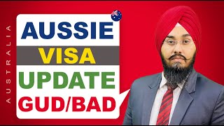 AUSTRALIA VISA UPDATES GUD/BAD