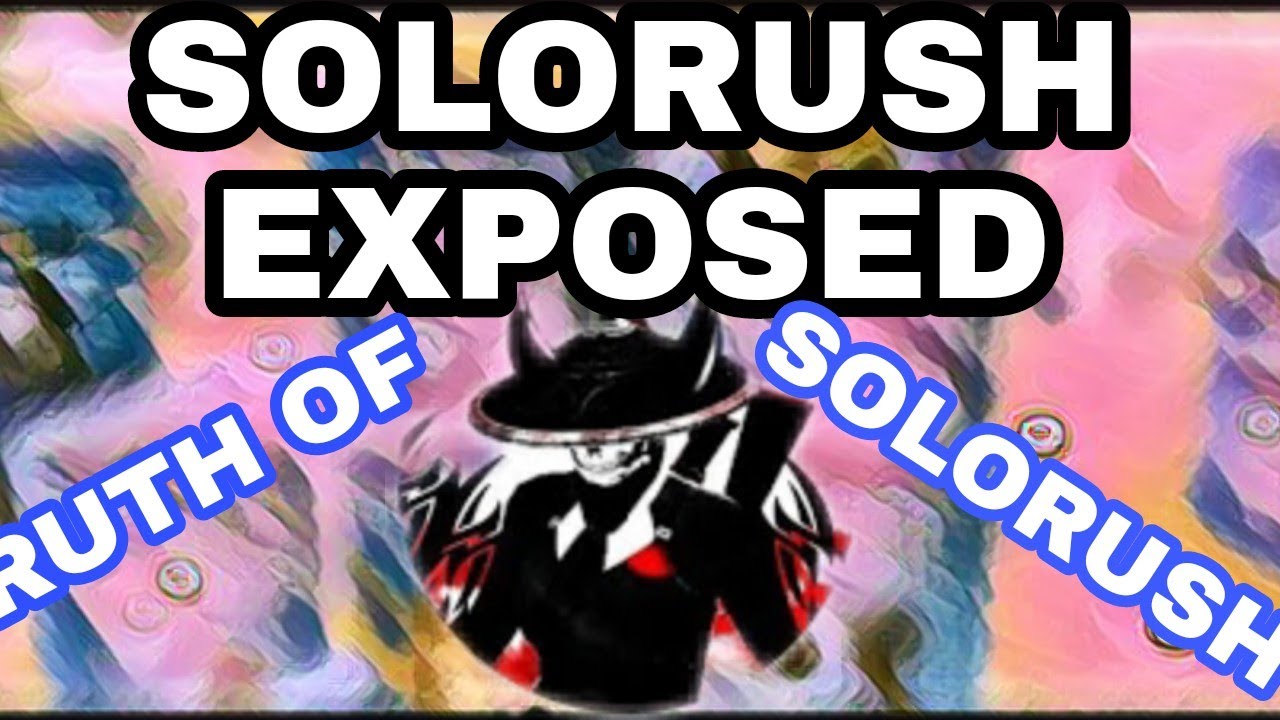THE TRUTH OF SOLORUSH | SOLORUSH EXPOSED