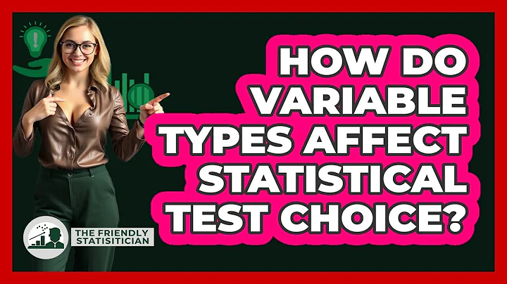 How Do Variable Types Affect Statistical Test Choice? - The Friendly Statistician