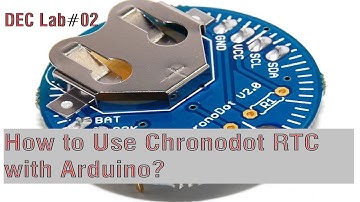 DEC #02 Chronodot RTC module with Arduino using Adafruit RTC library