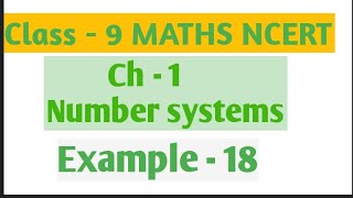 Example -18 Class - 9 MATHS NCERT ch - 1 Number systems