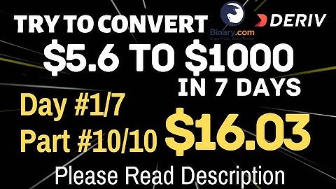 Day#1/7 Part#10/10 $16.03 Done $5.6 to $1000 free bot binary.com deriv profit consisten digit differ