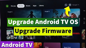 Android TV | Download and Install Android TV OS 14 Operating System Firmware on Any Old Android TV