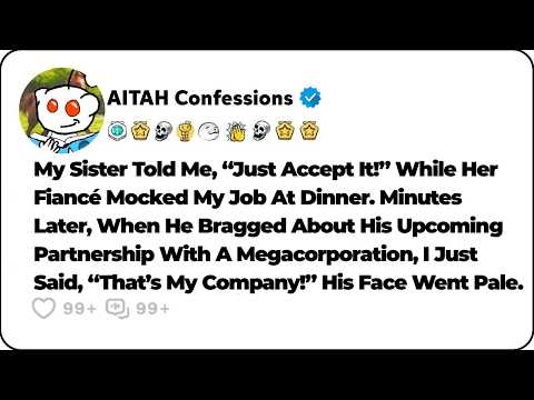 My Sister Told Me, “Just Accept It!” While Her Fiancé Mocked My Job… Reddit Relationship Stories