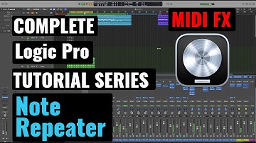 Logic Pro Complete Tutorial - 55 Note Repeater