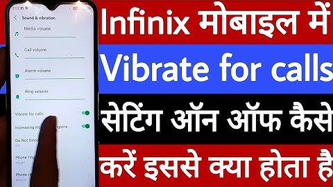 Infinix mobile mein vibrate for calls on ya off kaise karen