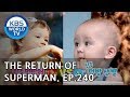 The Return of Superman | 슈퍼맨이 돌아왔다 Ep.240 - You Don't Have to Be in a Hurry![ENG/IND/2018.09.02]