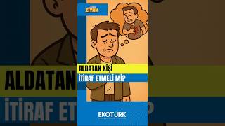 Akla Zi̇yan Aldatan Kişi Itiraf Etmeli Mi?