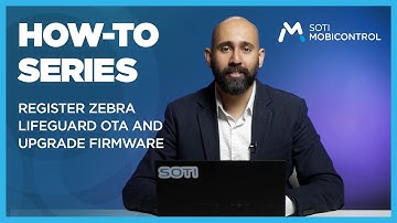 How To: Register and Enroll Zebra LifeGuard OTA for Firmware Upgrades