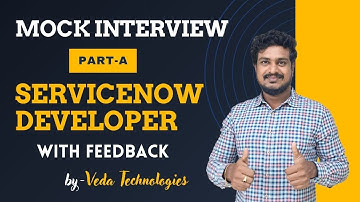 Part A | ServiceNow Developer Mock Interview with Feedback by Veda technologies