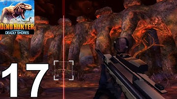 Dino Hunter: Deadly Shores-Gameplay Walkthrough Part 17 (Android,iOS)