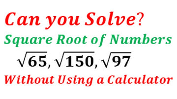 Solving Square Root Without Calculator | A Simple Guide.