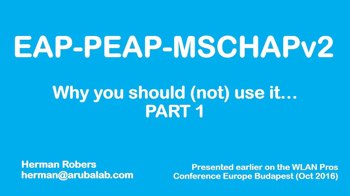 EAP-PEAP-MSCHAPv2: Why should I (not) use it? - Part 1 -