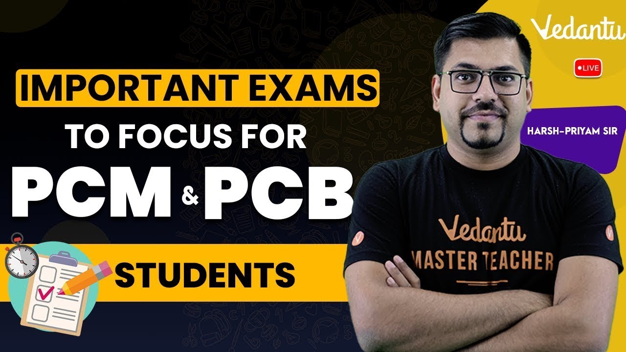Important Exams to Focus for PCM & PCB Students | Harsh Priyam Sir ...