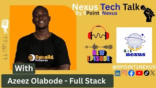 Azeez Olabode On Nexus Tech Talk