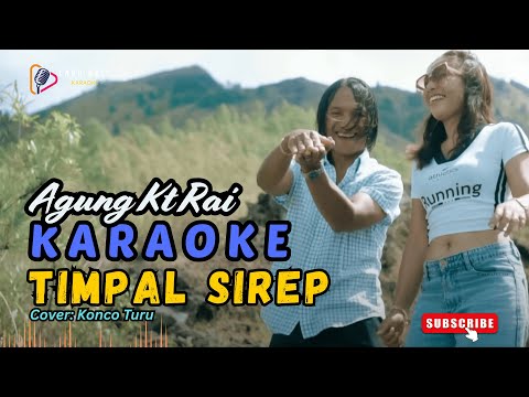 KARAOKE TIMPAL SIREP // AGUNG KT RAI // LAGU BALI KARAOKE KOPLO // #AGUNGKTRAI #TIMPALSIREP β Lagu Bali Karaoke
