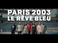 Paris 2003  le rve bleu  teaser