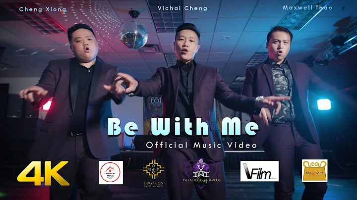 Be With Me -Vichai Cheng | Maxwell Thao | Cheng Xi...