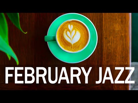 February Jazz - Jazz & Bossa Nova sweet spring to relax, study and work