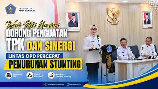 Wali Kota Kendari Dorong Penguatan TPK Dan Sinergi Lintas OPD Percepat Penurunan Stunting