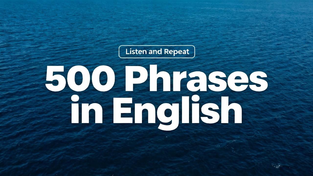 500 Useful English Phrases for Daily Conversation – Listen & Repeat
