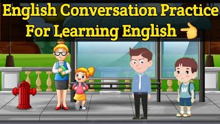 English Conversation Practice For Learning English || Watch this video to speak fluently.