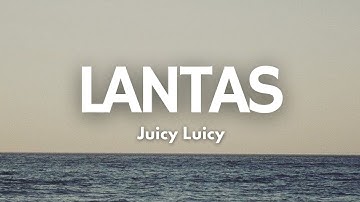 Lantas - Juicy Luicy | Song Lyrics