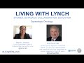Living with Lynch: 2020 Patient Workshop Gynecological Oncology Session