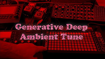 Generative Deep Ambient Tune - Hapax, Neutron, Blofeld