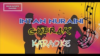 INTAN NURAINI-GUBRAK-KARAOKE NO VOCAL kualitas mantap