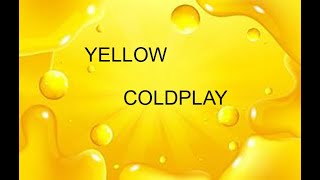 Yellow - Coldplay