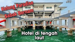 Kelong Paradise Sabak Bernam #79 || Hotel Di Tengah Laut
