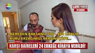 Karşı daireleri 24 erkeğe kiraya verildi