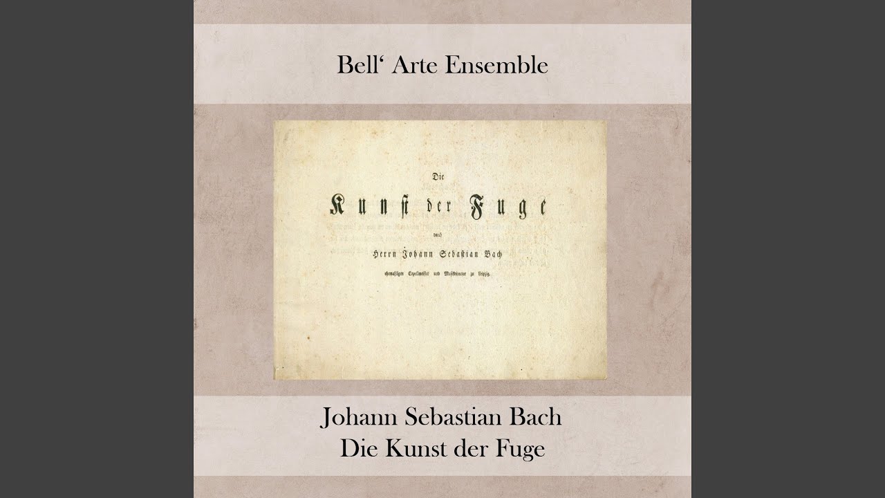 Mira Die Kunst der Fuge in D Minor, BWV 1080: XI. Contrapunctus 11 a 4 en YouTube Mira Die Kunst der Fuge in D Minor, BWV 1080: XI. Contrapunctus 11 a 4 en YouTube