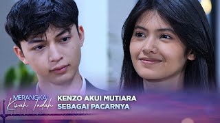 Bikin Sandra Panas!! Kenzo Ngaku Mutiara Sebagai Pacarnya | Merangkai Kisah Indah - Episode 78