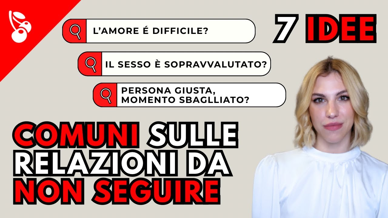 7 idee comuni sulle RELAZIONI da NON seguire - YouTube