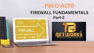 PCNSE Day 2 | Palo Alto Firewall Fundamentals Part-2 | #tbnetworks #tungabadranetworks