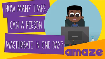 How Many Times Can A Person Masturbate In One Day? #AskAMAZE