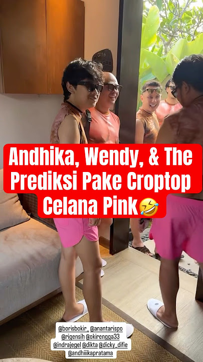 Andhika, Wendy, & The Prediksi Pake Croptop Celana Pink🤣#andhikapratama #wendycagur #theprediksi