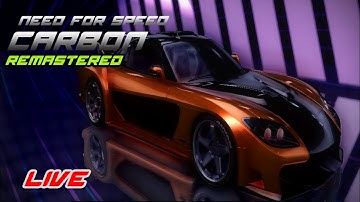 NEED FOR SPEED CARBON Remastered 2023 Gameplay LIVE!