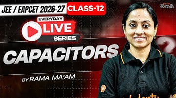 Capacitors Class 12 One shot - Concepts & PYQs - MPC - EAPCET / JEE 2026