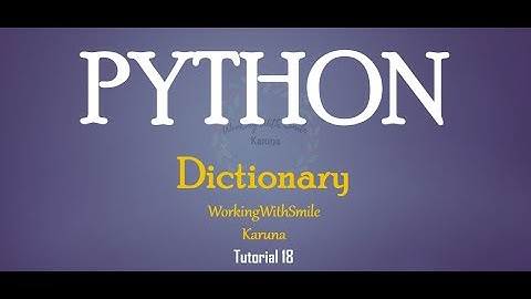 Tutorial 18: Dictionaries in Python Programming Language