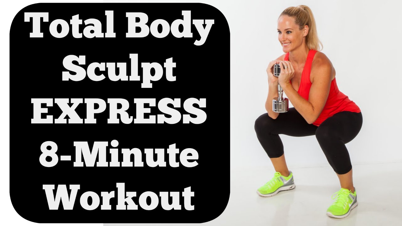 total body sculpt express 8 minute full length workout body sculpt