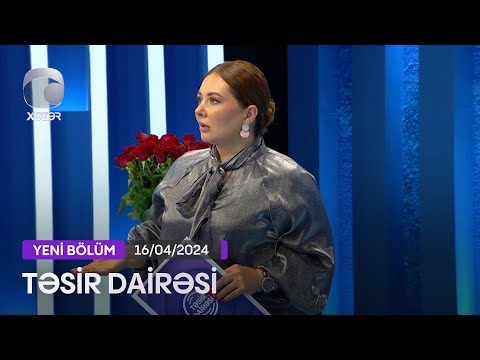 Təsir Dairəsi - 16.04.2024