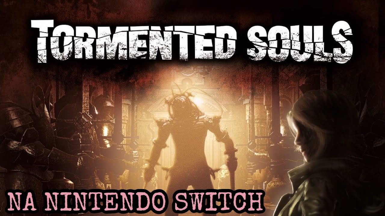 TORMENTED SOULS NA NINTENDO SWITCH