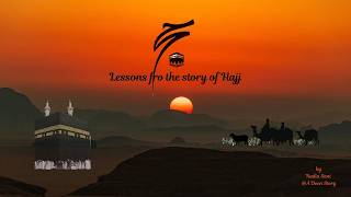 The story of Hajj - some lessons [May 26, 2026- Arafah day]