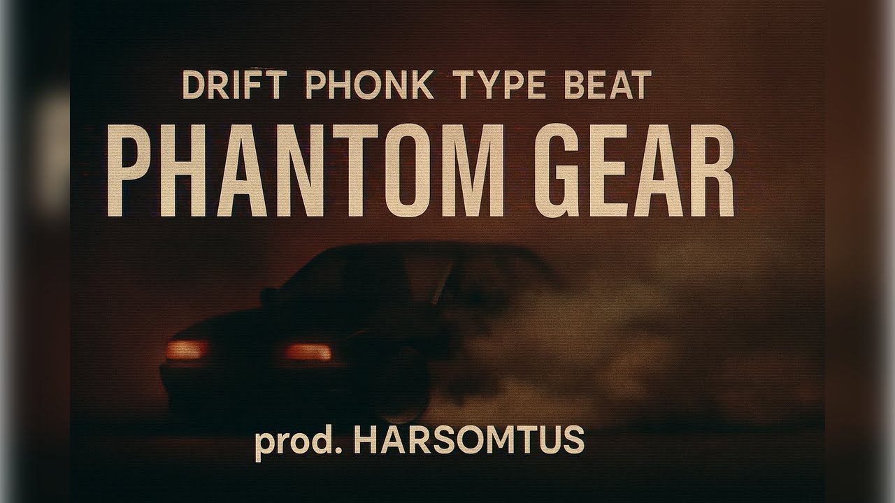 Watch Phantom Gear | DRIFT PHONK TYPE BEAT | prod. HARSOMTUS on YouTube Watch Phantom Gear | DRIFT PHONK TYPE BEAT | prod. HARSOMTUS on YouTube