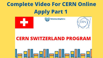 CERN Switzerland Summer School and Administrative  Program online complete Application Video. Part 1