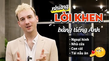 Cách NÓI LỜI KHEN bằng tiếng Anh | TIẾNG ANH GIAO TIẾP học cùng Giáo Viên Bản Xứ